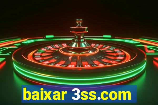 baixar 3ss.com